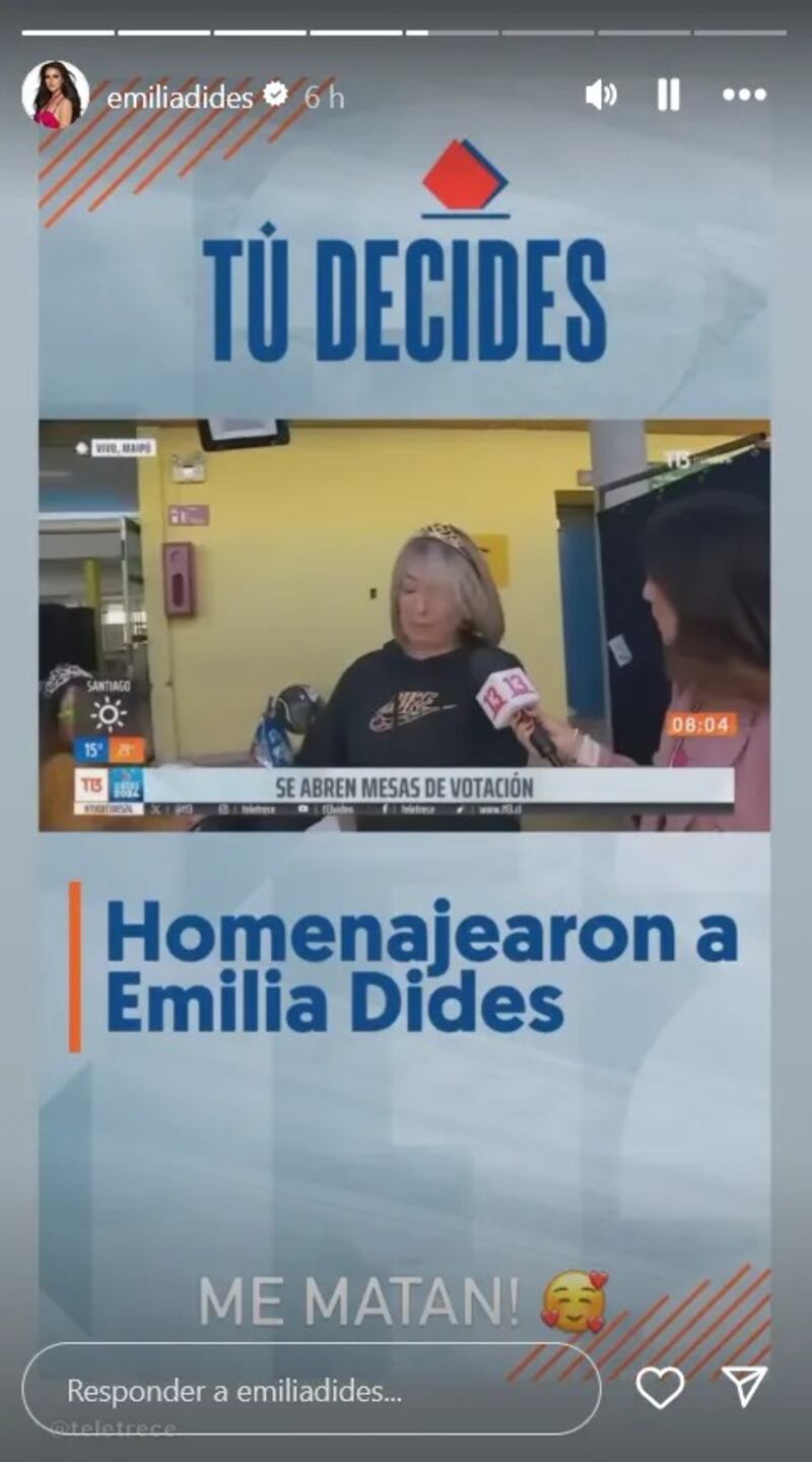 Las vocales de mesa del centro de votación de Maipú decidieron destacar a Emila Dides y le rindieron un pequeño, pero significativo homenaje tras representar a Chile en el Miss Universo 2024, realizado en México, donde terminó dentro del grupo de 12 finalistas. 
Fue durante la celebración del cumpleaños de una de ellas que aprovecharon de recordar la participación de la modelo nacional en México. 
“Esta mesa es de puras chicas. Dijimos ‘vamos a homenajear a la Emilia’. Ojalá que nos mande un saludo”, contó la festeja en un despacho de Canal 13. 
Y como si sus deseos fueran órdenes, Emilia no dudó en agradecer el gesto y compartió una foto de su fan en su cuenta de Instagram, junto a la leyenda “Me matan”, escribió a modo de agradecimiento.